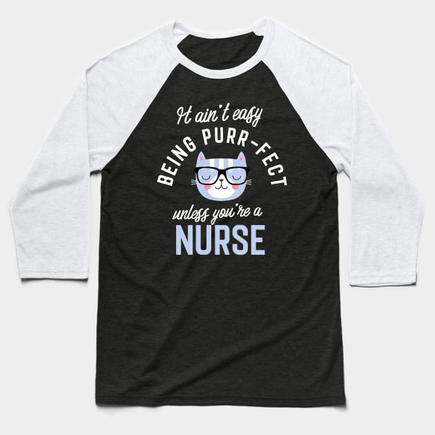 Nurse Cat Lover Gifts - It ain't easy being Purr Fect Baseball T-Shirt by BetterManufaktur